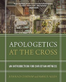Apologetics at the Cross - An Introduction for Christian Witness